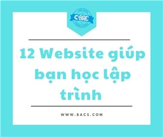 12 trang web giúp bạn học lập trình với chi phí thấp, thậm chí miễn phí
