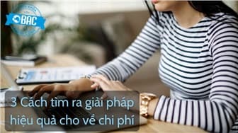 3 cách để tìm giải pháp hiệu quả về chi phí cho các vấn đề kinh doanh