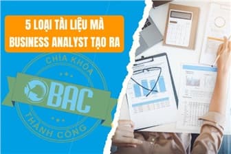 5 loại tài liệu mà nhà phân tích nghiệp vụ tạo ra