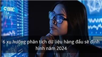 6 xu hướng phân tích dữ liệu hàng đầu sẽ định hình năm 2024