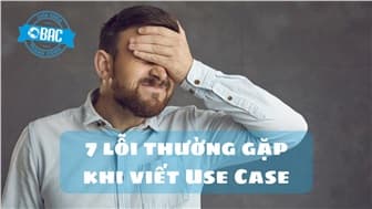 7 lỗi thường gặp khi viết Use Case