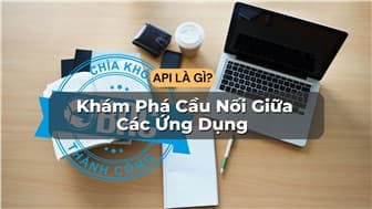 API là gì? Khám phá cầu nối giữa các ứng dụng