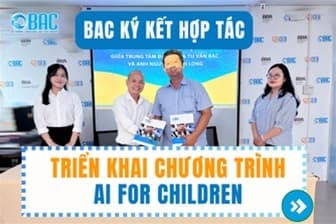 BAC ký kết hợp tác triển khai chương trình AI FOR CHILDREN
