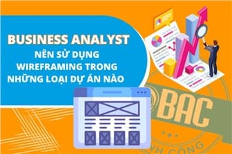 Business Analyst nên sử dụng Wireframing trong loại dự án nào ?