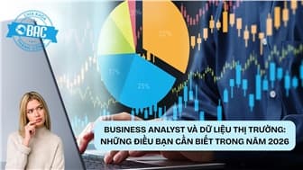 Những điều Business Analyst cần biết về dữ liệu thị trường năm 2026