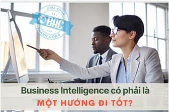 Business Intelligence có phải là một hướng đi tốt?