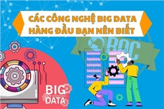 Các công nghệ Big Data hàng đầu bạn nên biết (Phần 2)