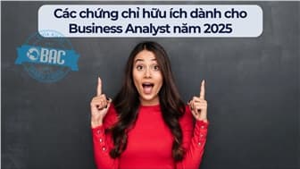 Các chứng chỉ hữu ích dành cho Business Analyst năm 2025
