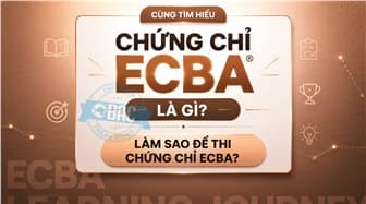 Chứng chỉ ECBA là gì? Làm sao để thi chứng chỉ ECBA?