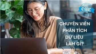 Chuyên viên phân tích dữ liệu làm gì? Tầm quan trọng với doanh nghiệp?
