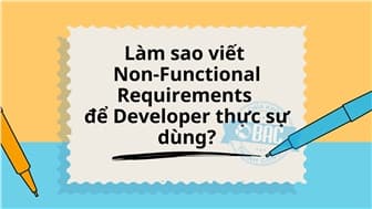 Làm sao viết Non-Functional Requirements để Developer thực sự dùng?