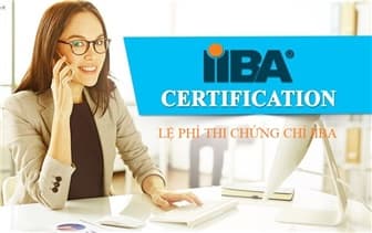 Lệ phí thi chứng chỉ ECBA, CCBA, CBAP, CBDA, AAC IIBA quốc tế