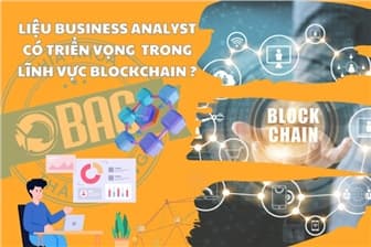 Liệu Business Analyst có triển vọng trong lĩnh vực Blockchain không?
