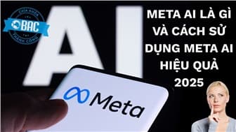 Meta AI là gì và cách sử dụng Meta AI hiệu quả 2025