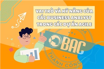 Vai trò và kỹ năng của các Business Analyst trong các dự án Agile