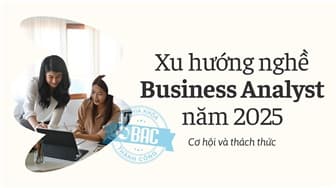 Xu hướng nghề Business Analyst năm 2025: Cơ hội và thách thức